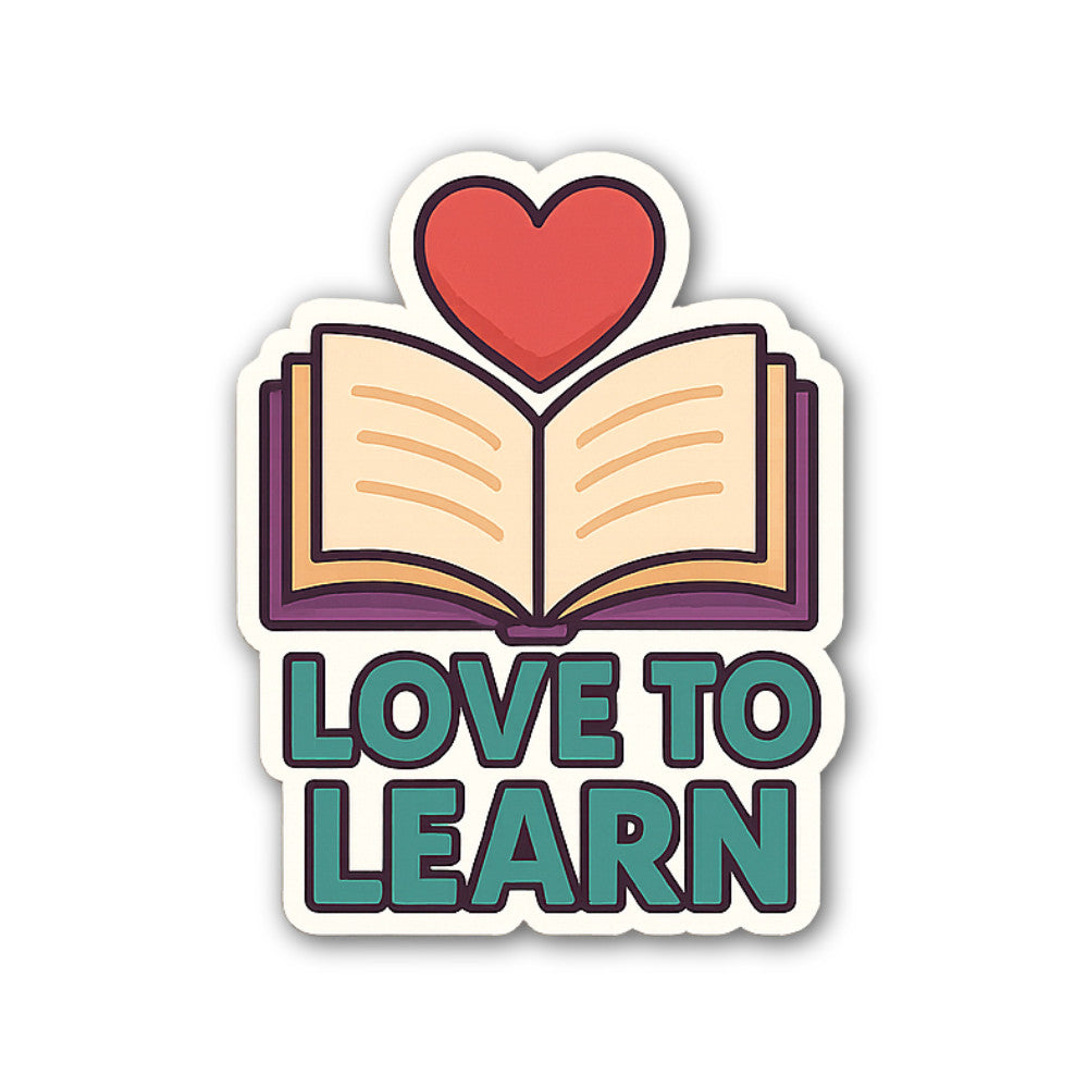 LOVE TO LEARN Sticker, Waterproof Vinyl Decal Sticker Indoor Or Outdoor 2 (Pieces) 3" and 5"