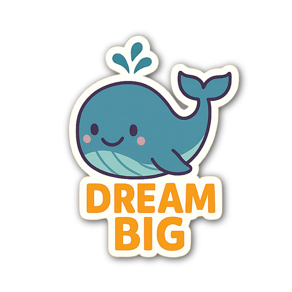 DREAM BIG & Whale Sticker, Waterproof Vinyl Decal Sticker Indoor Or Outdoor 2 (Pieces) 3" and 5"