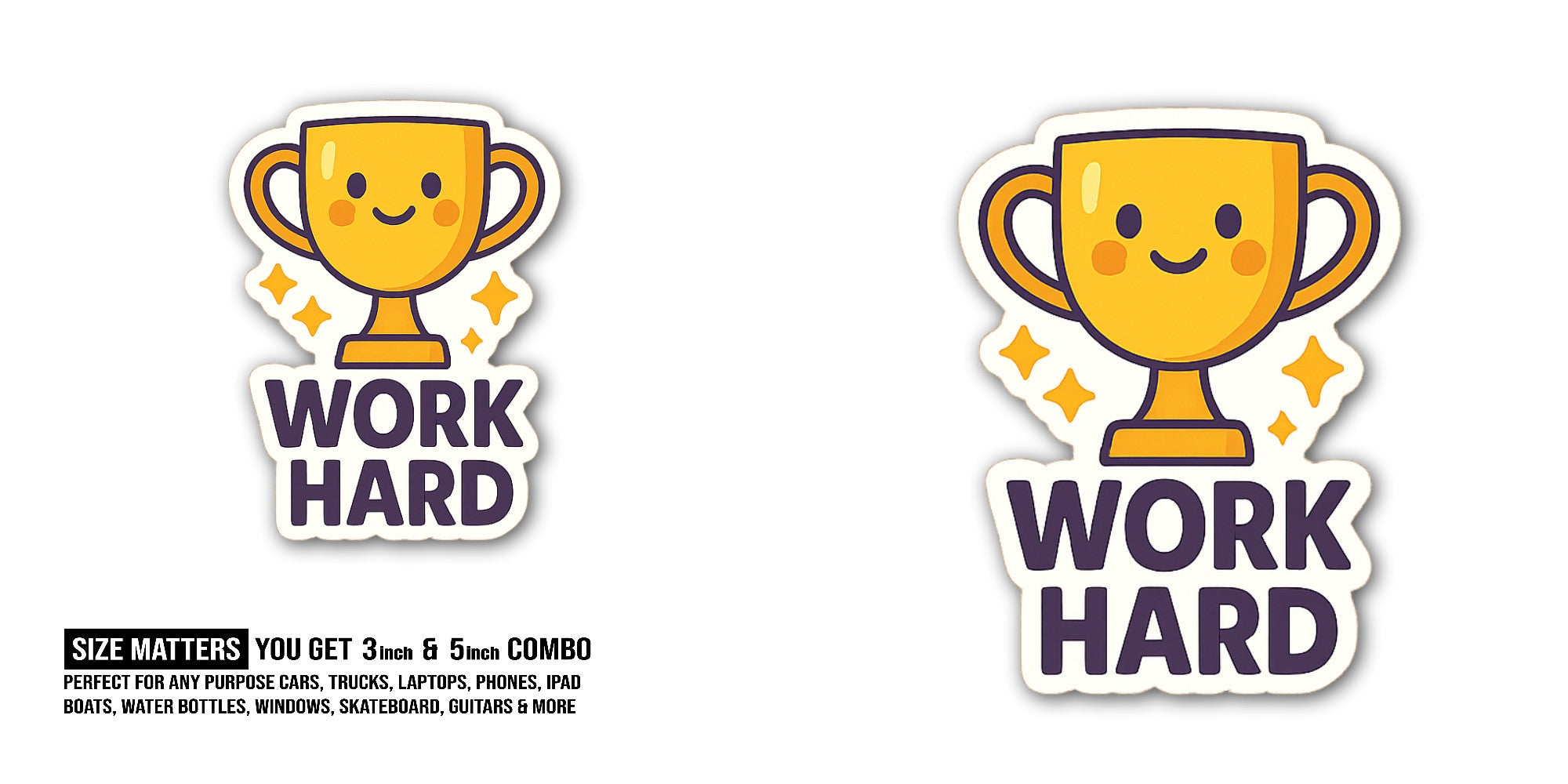 WORK HARD & Gold Trophy Cup Sticker, Waterproof Vinyl Decal Sticker Indoor Or Outdoor 2 (Pieces) 3" and 5"
