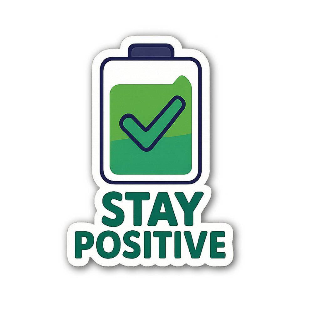 Stay Positive Battery Sticker, Waterproof Vinyl Decal Sticker Indoor Or Outdoor 2 (Pieces) 3" and 5"