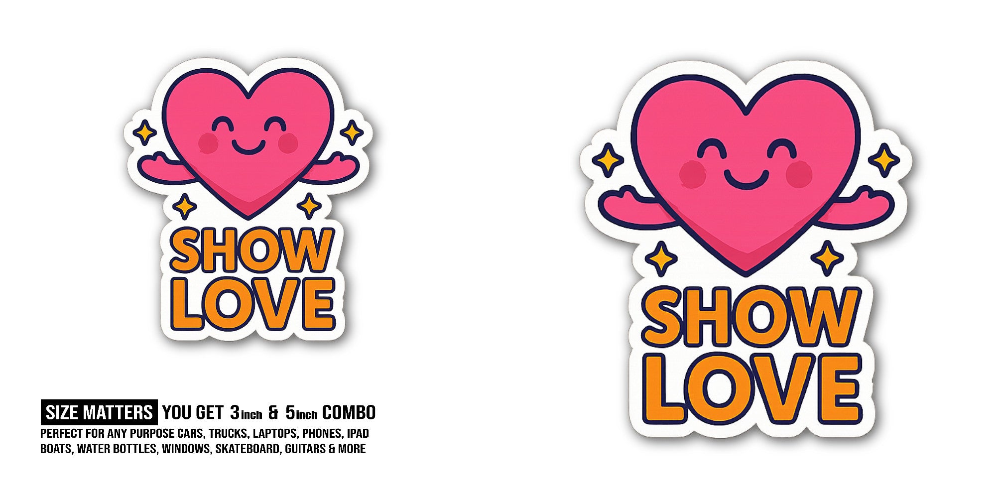 SHOW LOVE With Pink Heart Sticker, Waterproof Vinyl Decal Sticker Indoor Or Outdoor 2 (Pieces) 3" and 5"