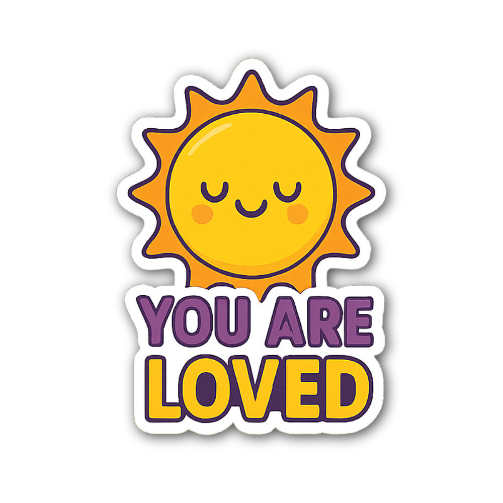 YOU ARE LOVED With Cute Sun Sticker, Waterproof Vinyl Decal Sticker Indoor Or Outdoor 2 (Pieces) 3" and 5"