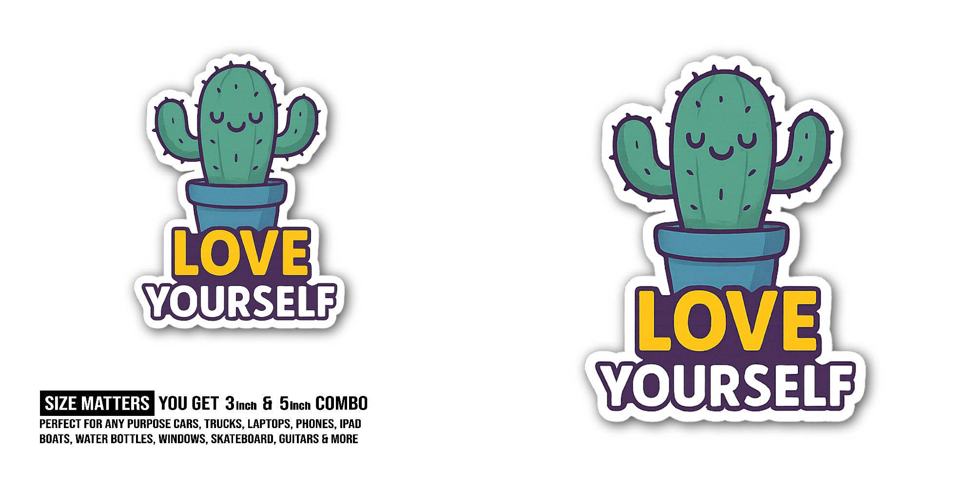 LOVE YOURSELF & cute cactus Sticker, Waterproof Vinyl Decal Sticker Indoor Or Outdoor 2 (Pieces) 3" and 5"