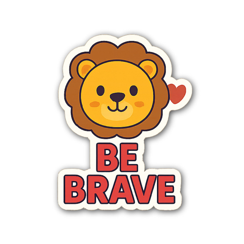 Be Brave Cute Lion Sticker, Waterproof Vinyl Decal Sticker Indoor Or Outdoor 2 (Pieces) 3" and 5"
