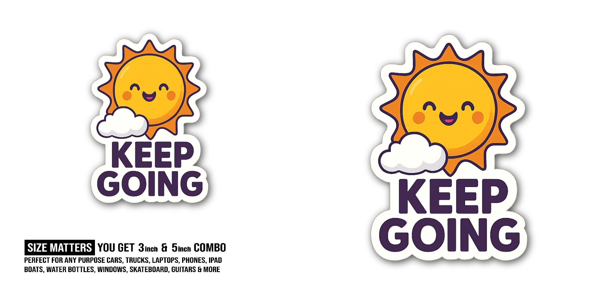 KEEP GOING & Cute Sun Sticker, Waterproof Vinyl Decal Sticker Indoor Or Outdoor 2 (Pieces) 3" and 5"