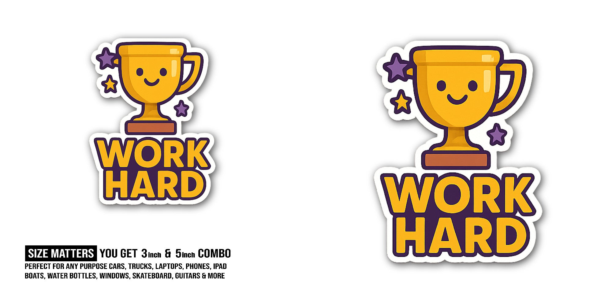 WORK HARD Best Trophy Sticker, Waterproof Vinyl Decal Sticker Indoor Or Outdoor 2 (Pieces) 3" and 5"