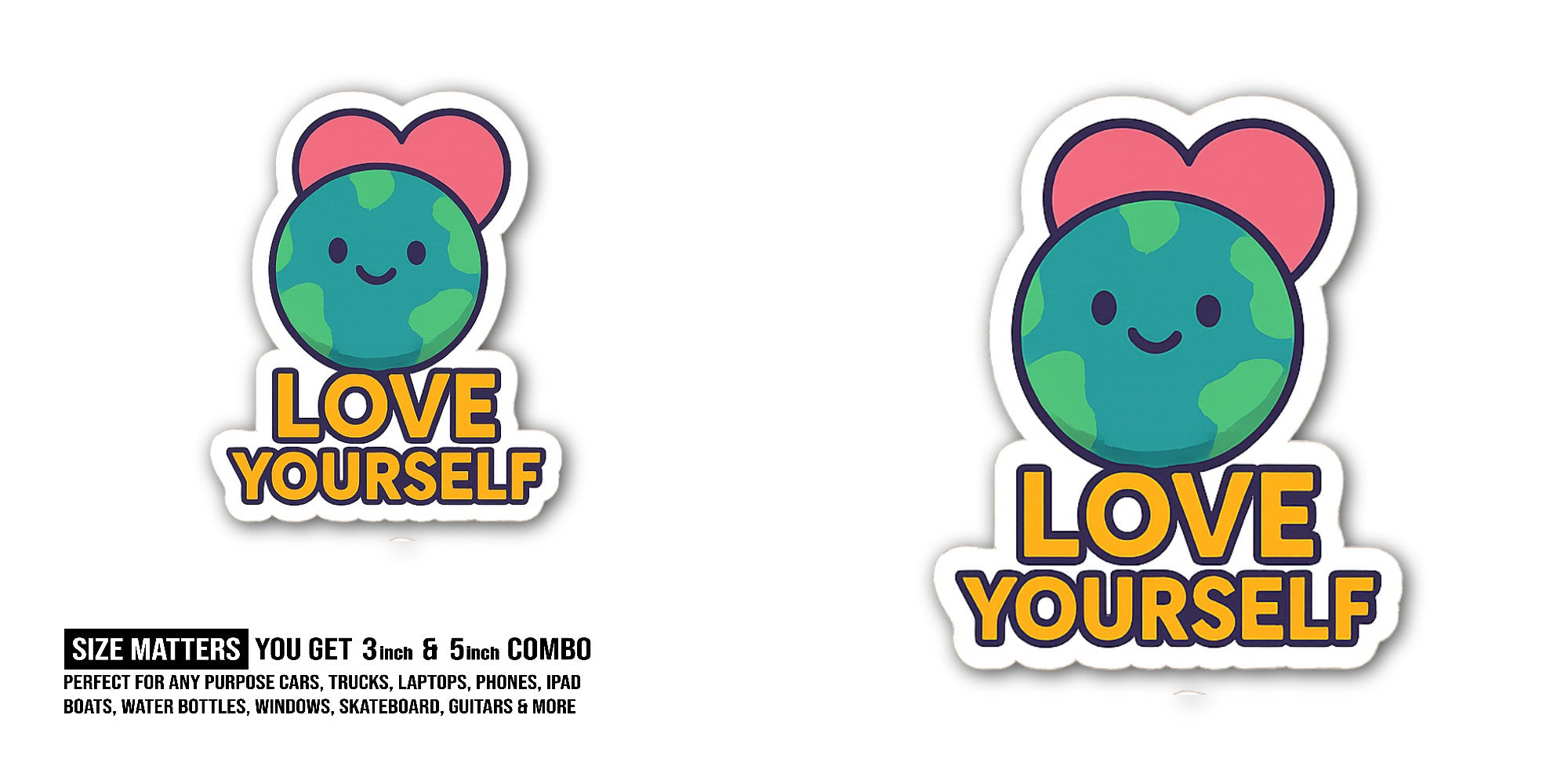 LOVE YOURSELF & Earth Sticker, Waterproof Vinyl Decal Sticker Indoor Or Outdoor 2 (Pieces) 3" and 5"