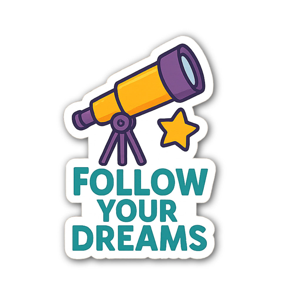FOLLOW YOUR DREAMS & Telescope Sticker, Waterproof Vinyl Decal Sticker Indoor Or Outdoor 2 (Pieces) 3" and 5"
