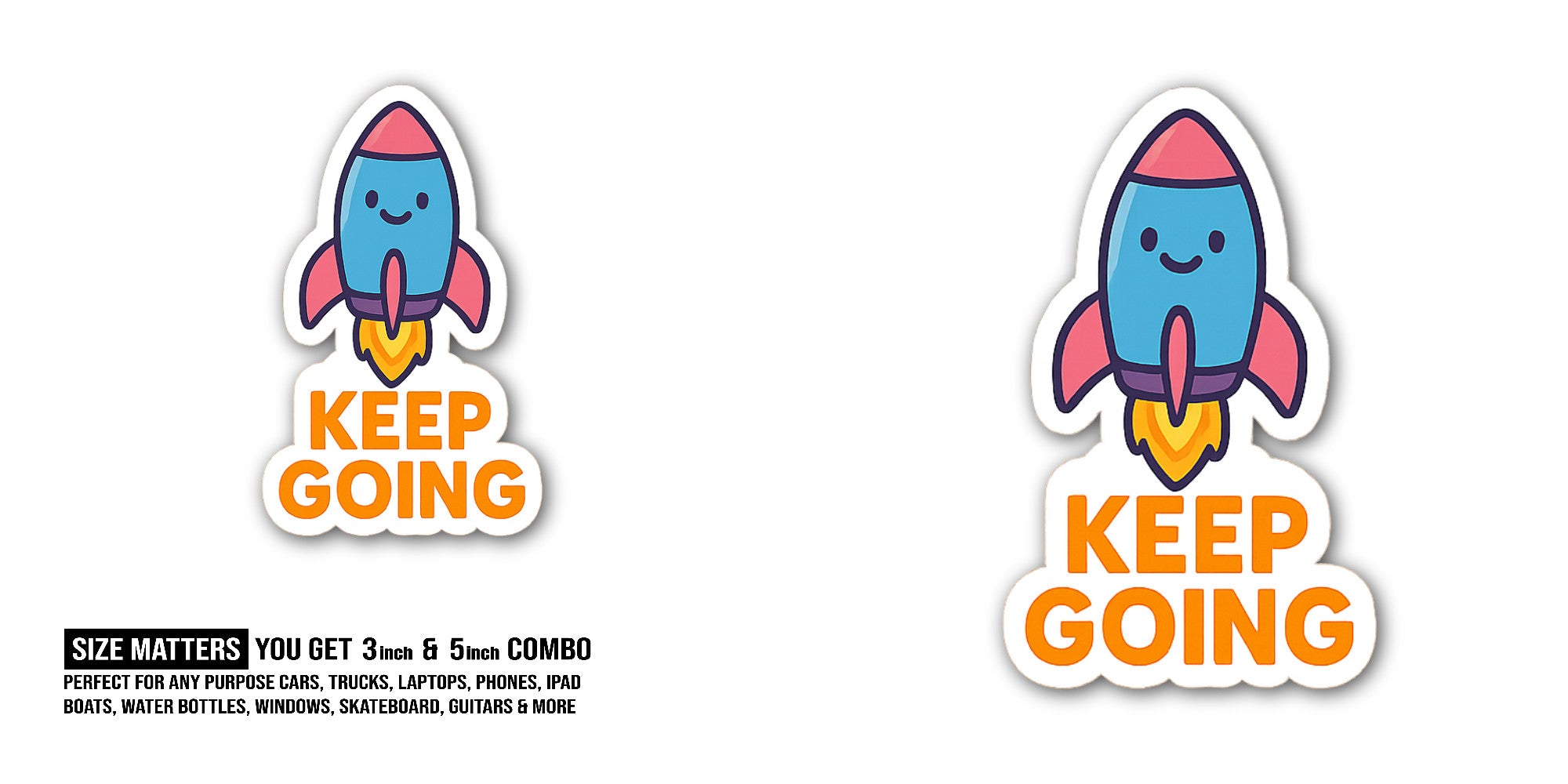 KEEP GOING & Funny Rocket Sticker, Waterproof Vinyl Decal Sticker Indoor Or Outdoor 2 (Pieces) 3" and 5"