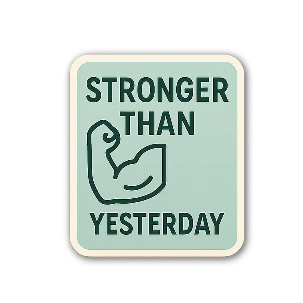 STR0NGER THAN YESTERDAY Sticker, Waterproof Vinyl Decal Sticker Indoor Or Outdoor 2 (Pieces) 3" and 5"