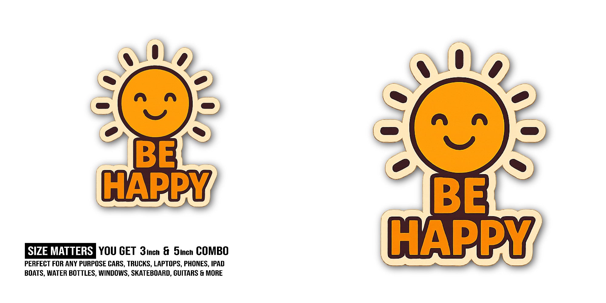 BE HAPPY & Cute Sun Sticker, Waterproof Vinyl Decal Sticker Indoor Or Outdoor 2 (Pieces) 3" and 5"