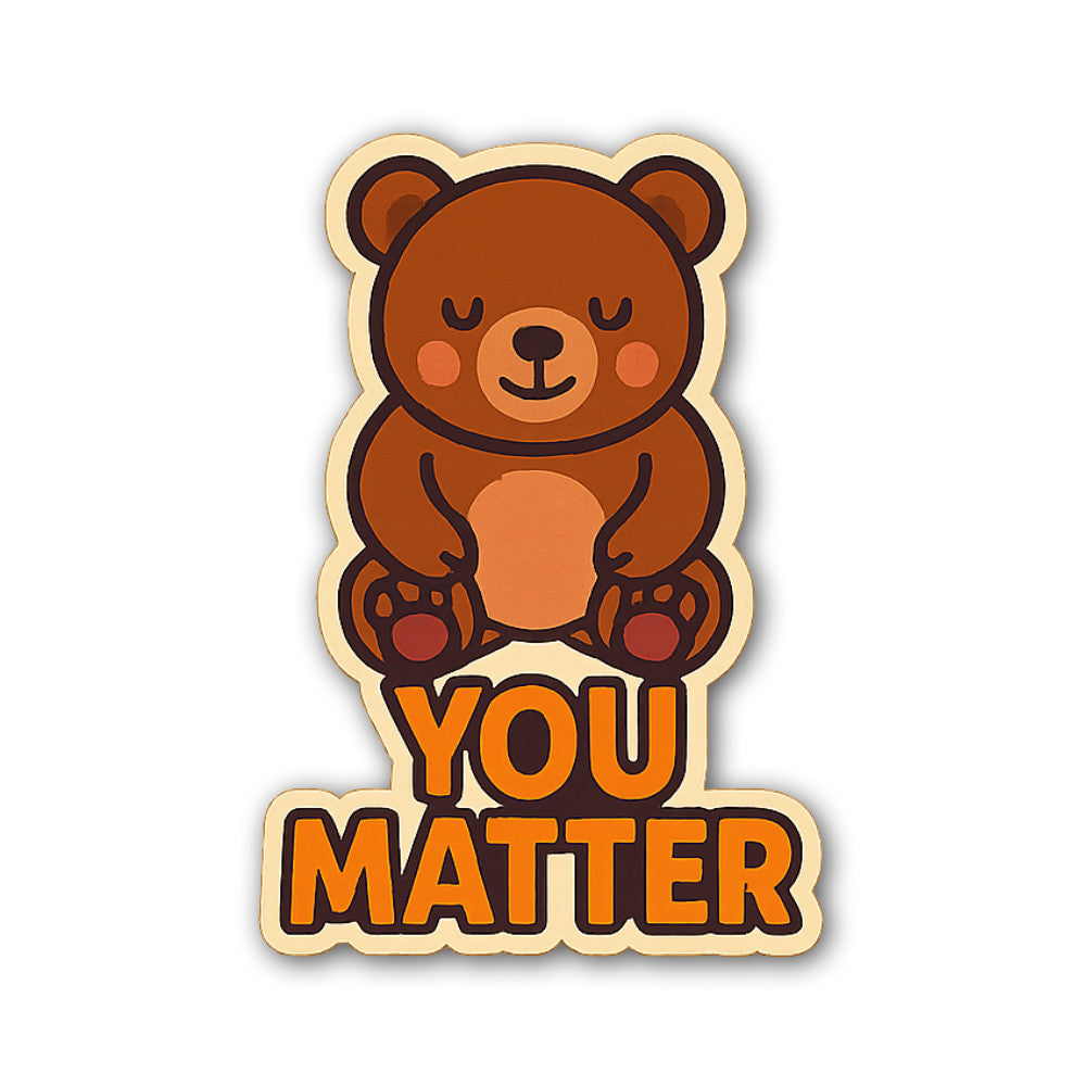 You matter Sticker, Waterproof Vinyl Decal Sticker Indoor Or Outdoor 2 (Pieces) 3" and 5"