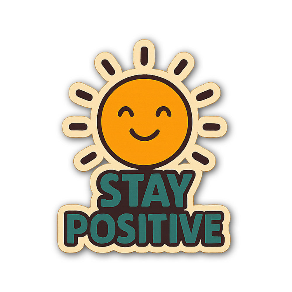 STAY POSITIVE Sticker, Waterproof Vinyl Decal Sticker Indoor Or Outdoor 2 (Pieces) 3" and 5"
