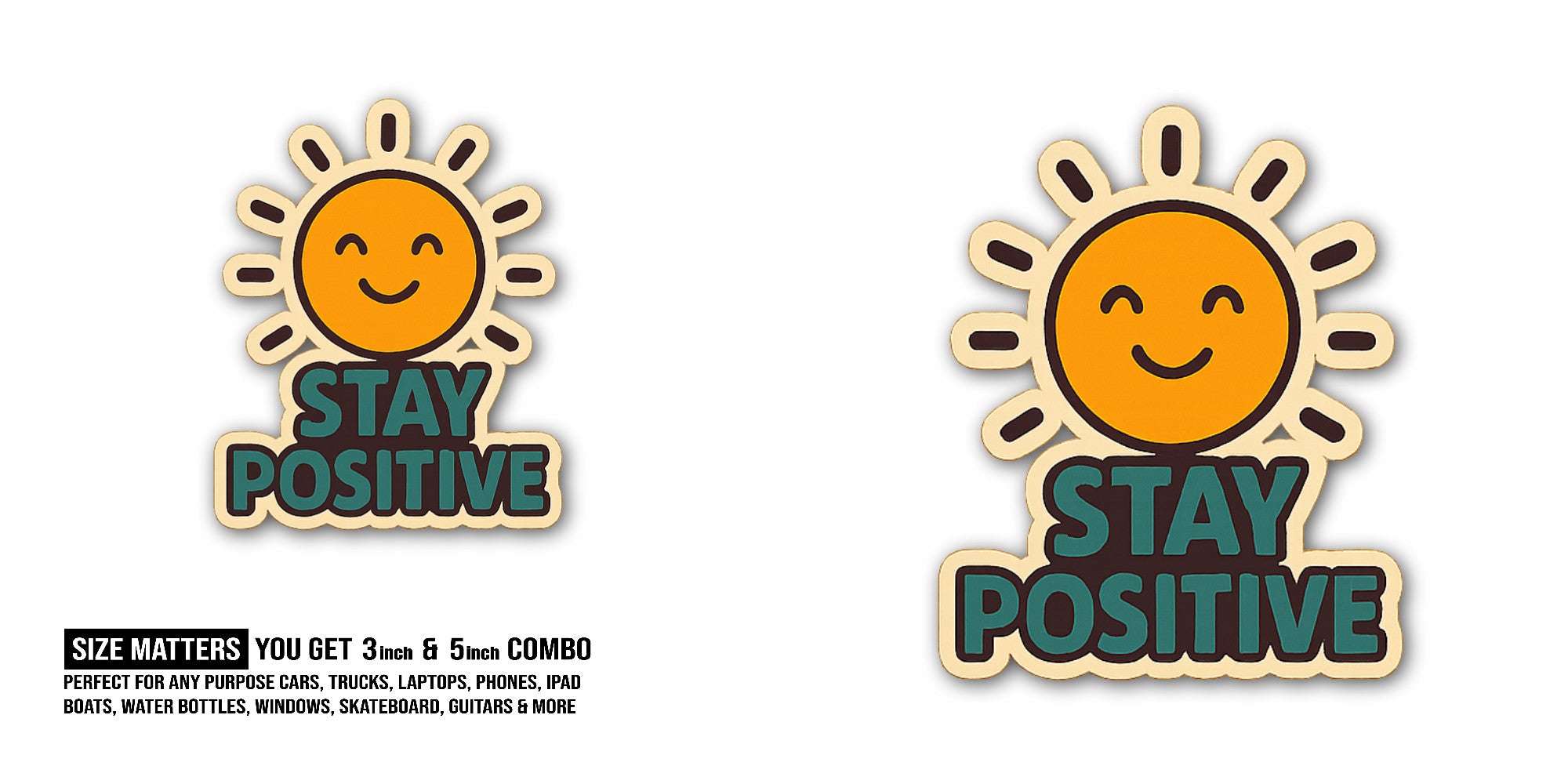 STAY POSITIVE Sticker, Waterproof Vinyl Decal Sticker Indoor Or Outdoor 2 (Pieces) 3" and 5"