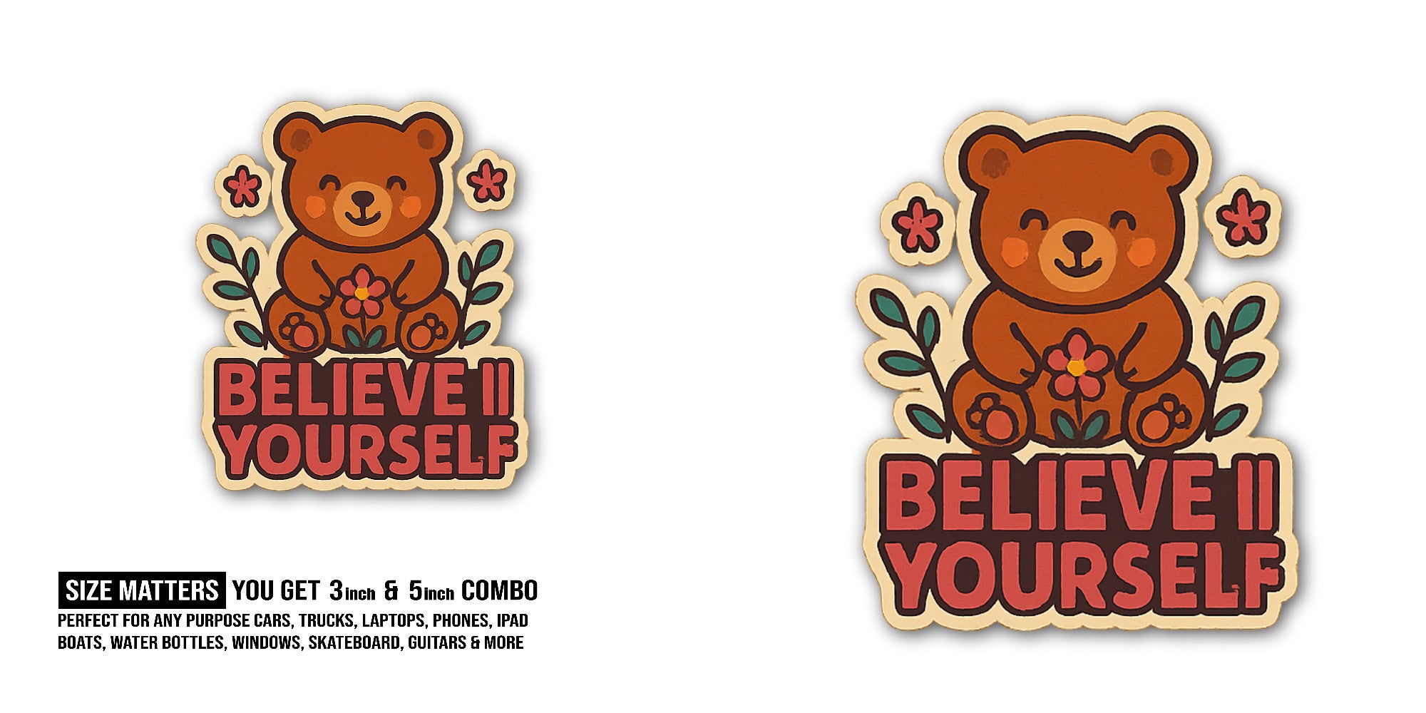 BELIEVE II YOURSELF Sticker, Waterproof Vinyl Decal Sticker Indoor Or Outdoor 2 (Pieces) 3" and 5"