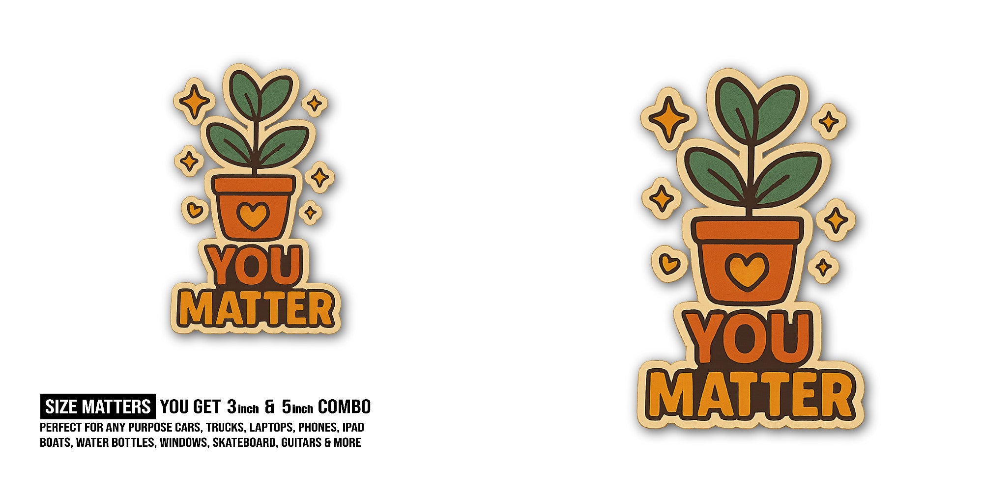 You Matter Sticker, Waterproof Vinyl Decal Sticker Indoor Or Outdoor 2 (Pieces) 3" and 5"