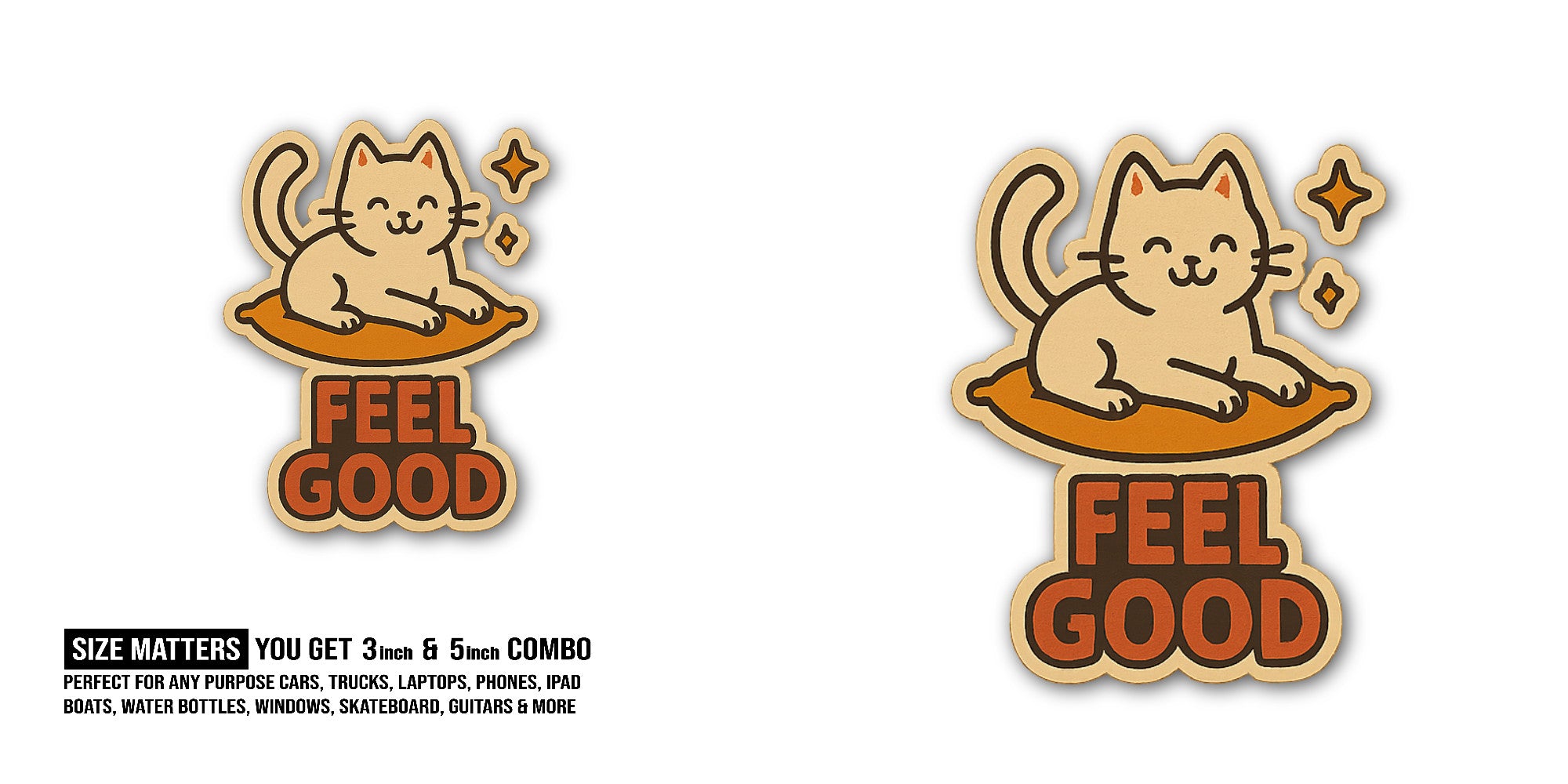 Feel Good Sticker, Waterproof Vinyl Decal Sticker Indoor Or Outdoor 2 (Pieces) 3" and 5"