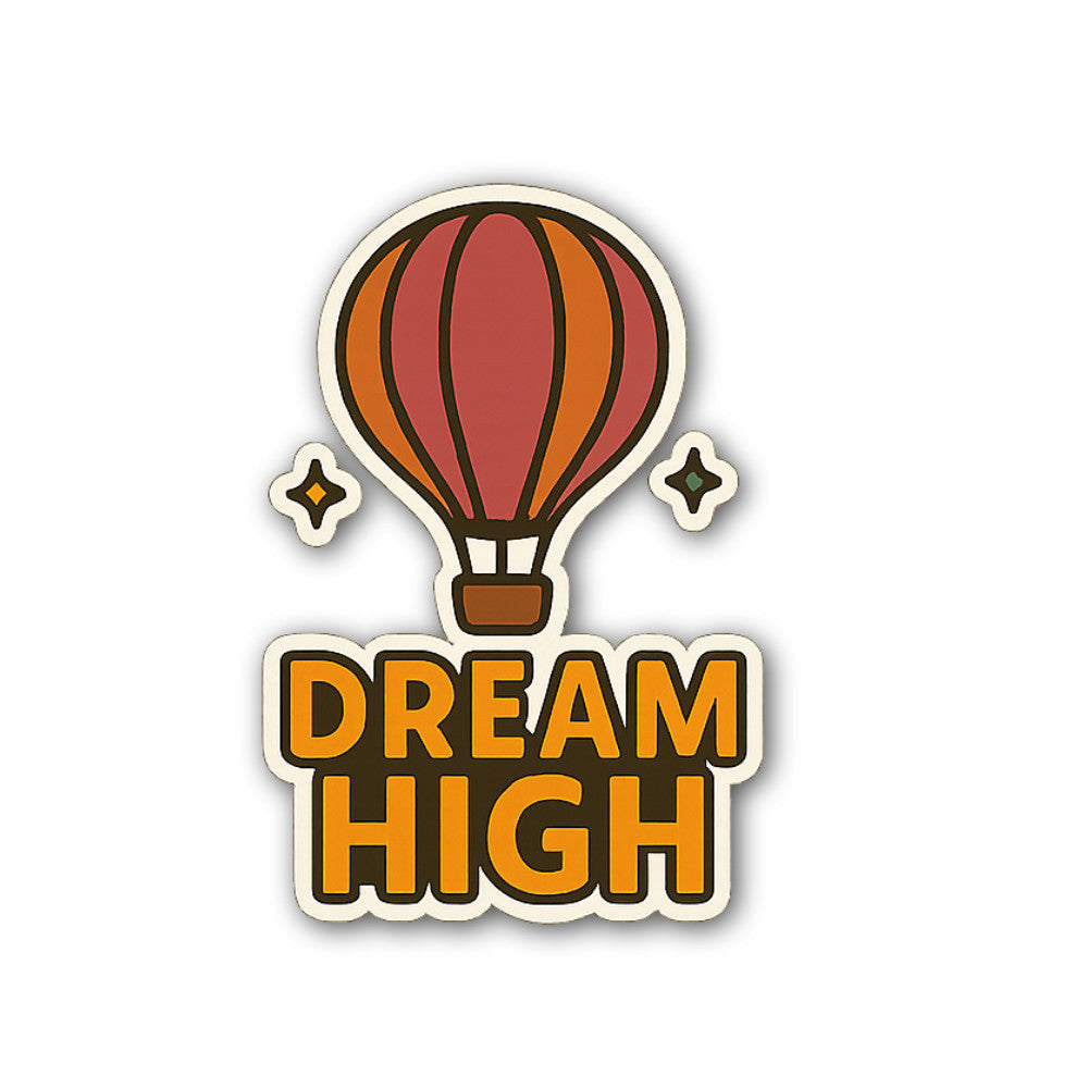 Dream High Sticker, Waterproof Vinyl Decal Sticker Indoor Or Outdoor 2 (Pieces) 3" and 5"