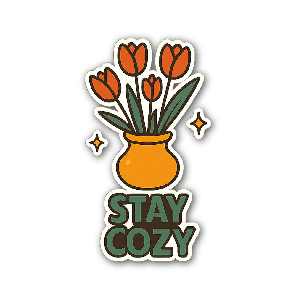 Stay Cozy Vase Sticker, Waterproof Vinyl Decal Sticker Indoor Or Outdoor 2 (Pieces) 3" and 5"