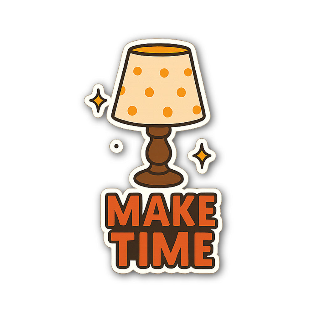 Make Time Sticker, Waterproof Vinyl Decal Sticker Indoor Or Outdoor 2 (Pieces) 3" and 5"