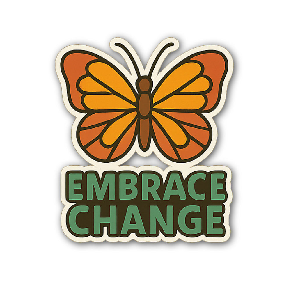 EMBRACE CHANGE Sticker, Waterproof Vinyl Decal Sticker Indoor Or Outdoor 2 (Pieces) 3" and 5"