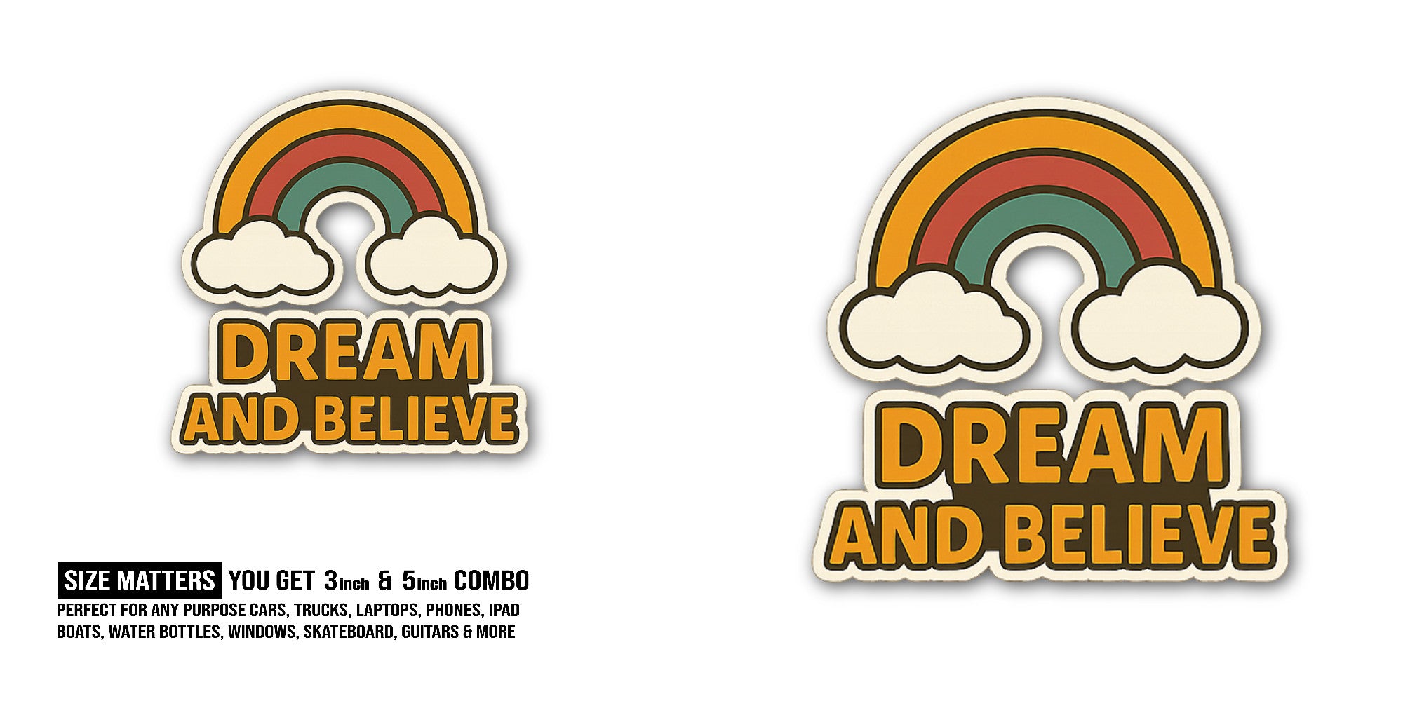 Dream And Believe Sticker, Waterproof Vinyl Decal Sticker Indoor Or Outdoor 2 (Pieces) 3" and 5"