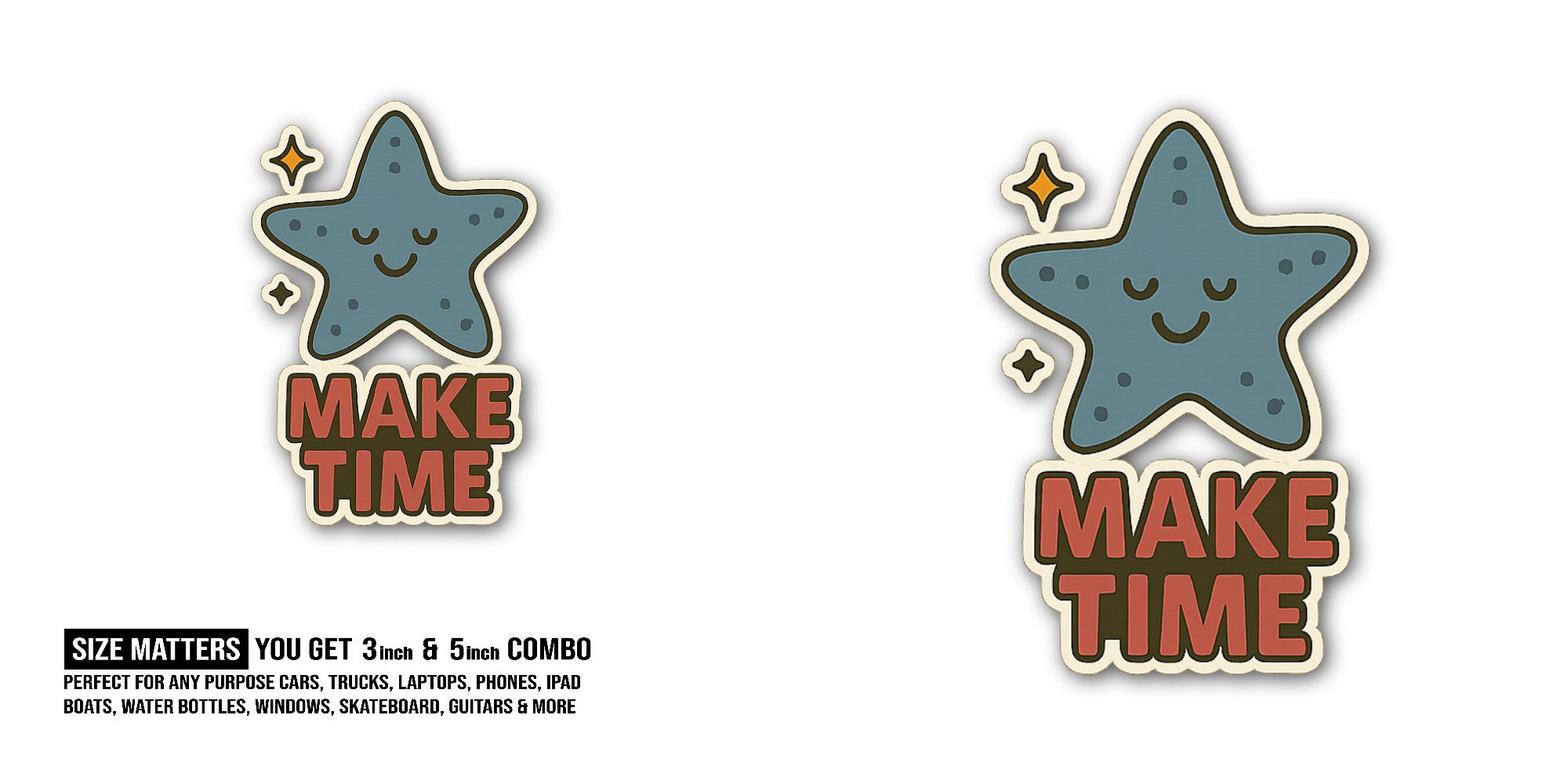 Make TIME Sticker, Waterproof Vinyl Decal Sticker Indoor Or Outdoor 2 (Pieces) 3" and 5"