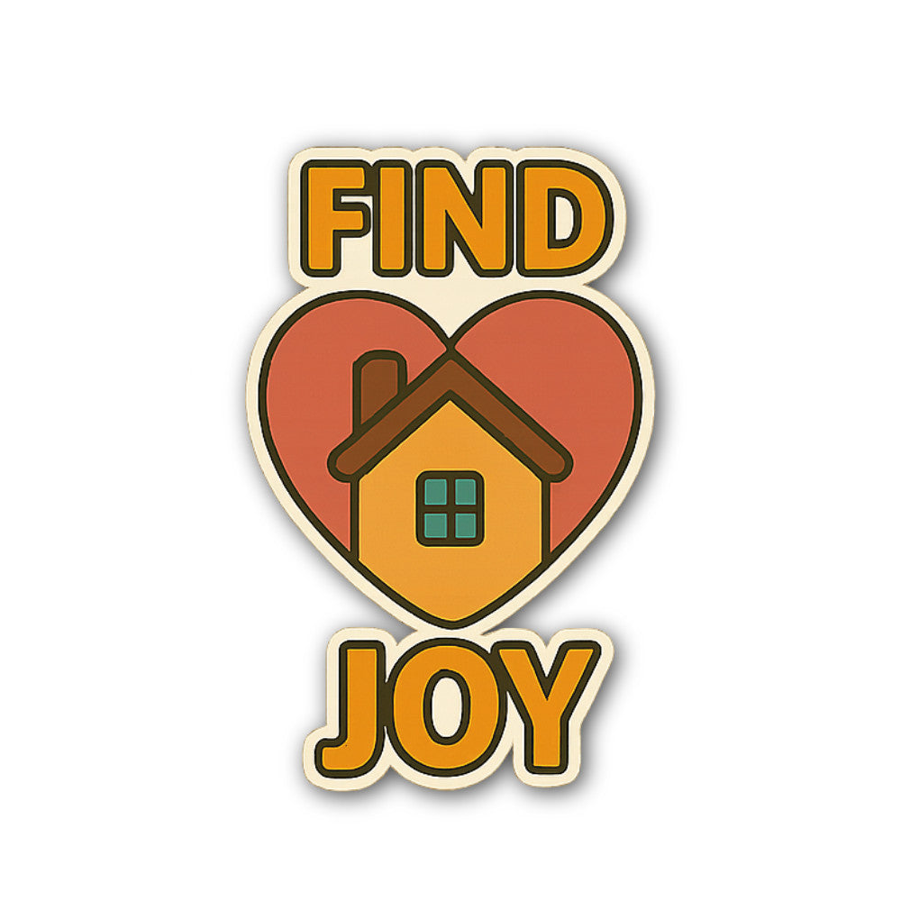 FIND JOY House Sticker, Waterproof Vinyl Decal Sticker Indoor Or Outdoor 2 (Pieces) 3" and 5"