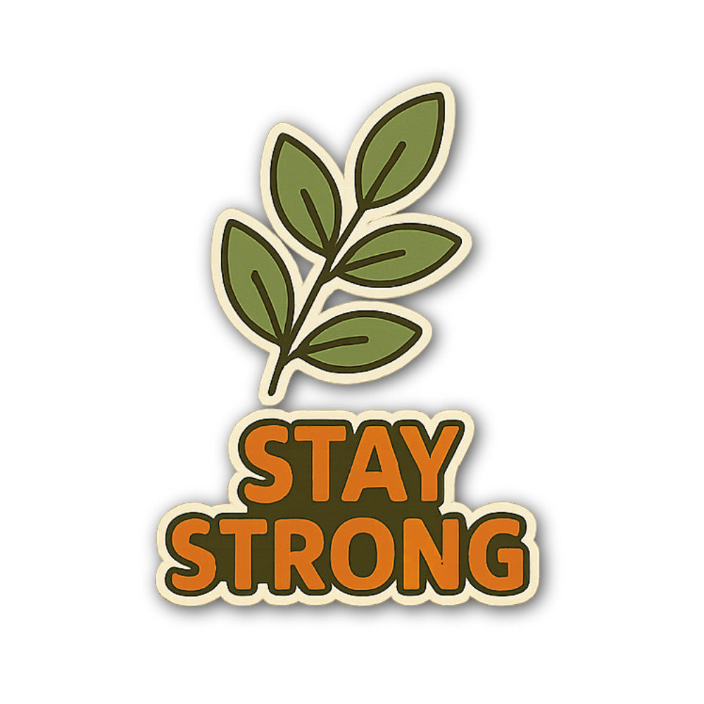 STAY STRONG & Leaf Sticker, Waterproof Vinyl Decal Sticker Indoor Or Outdoor 2 (Pieces) 3" and 5"