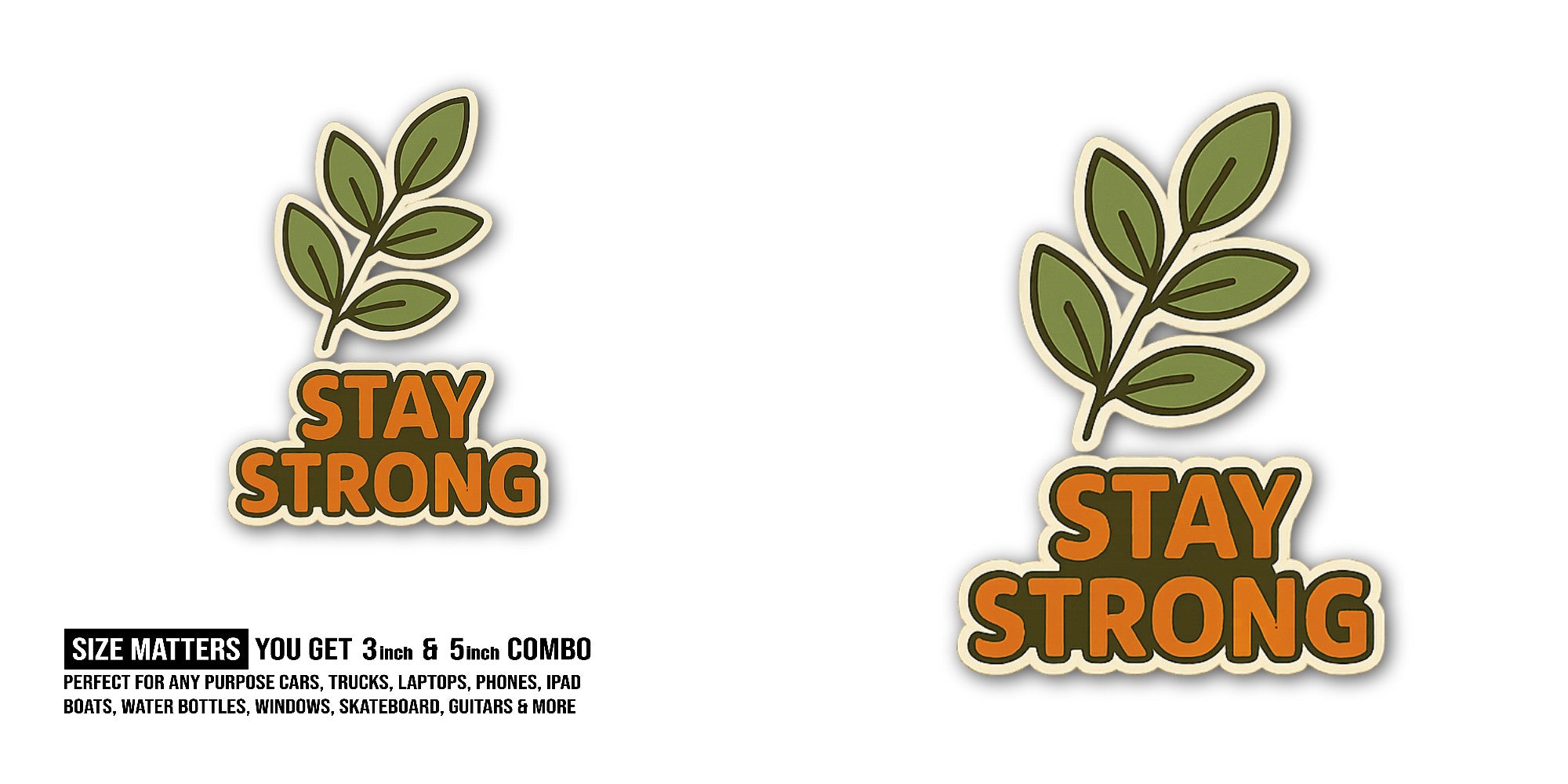 STAY STRONG & Leaf Sticker, Waterproof Vinyl Decal Sticker Indoor Or Outdoor 2 (Pieces) 3" and 5"