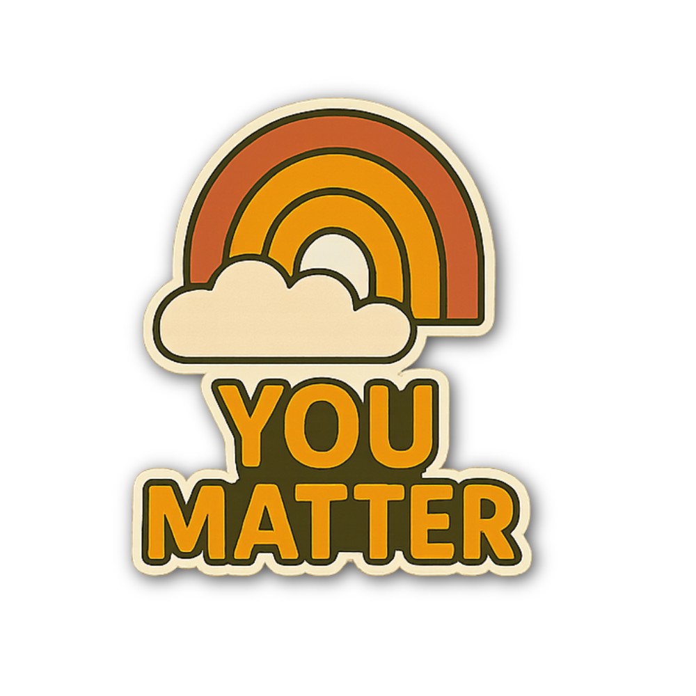 YOU MATTER & Rainbow Sticker, Waterproof Vinyl Decal Sticker Indoor Or Outdoor 2 (Pieces) 3" and 5"