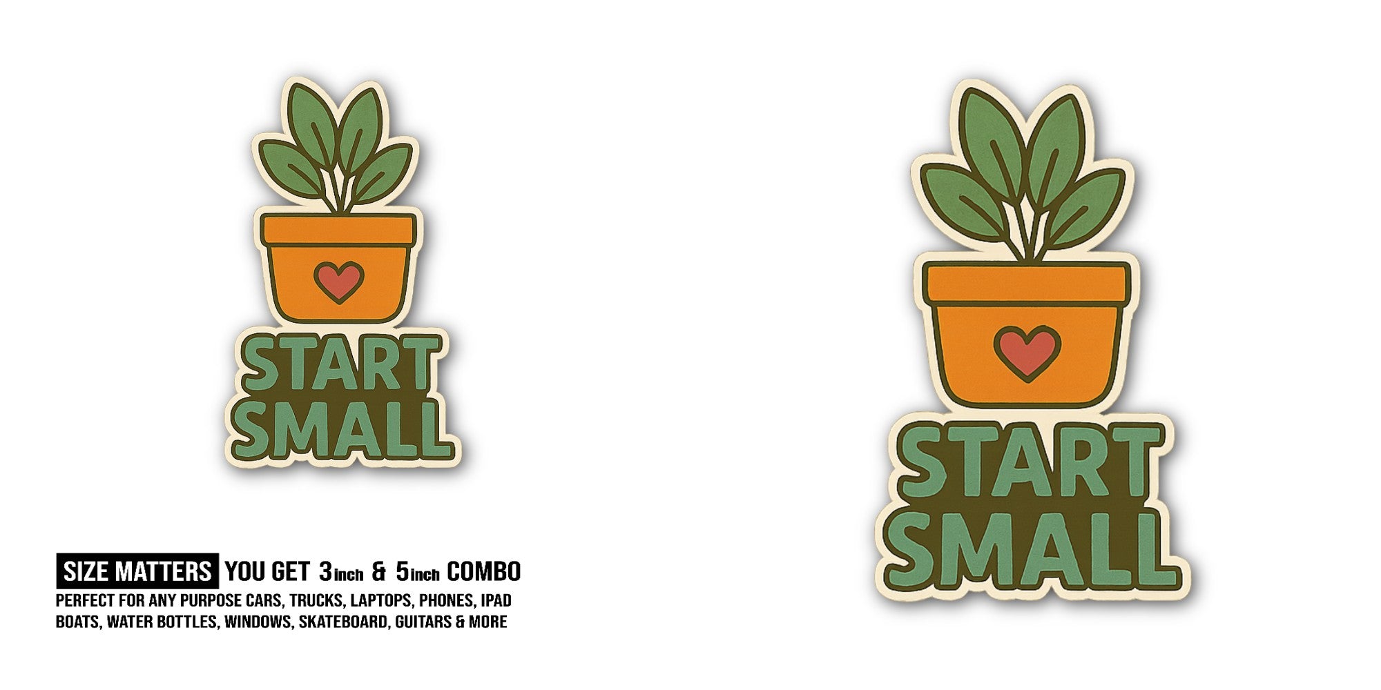 START SMALL & Plant Sticker, Waterproof Vinyl Decal Sticker Indoor Or Outdoor 2 (Pieces) 3" and 5"