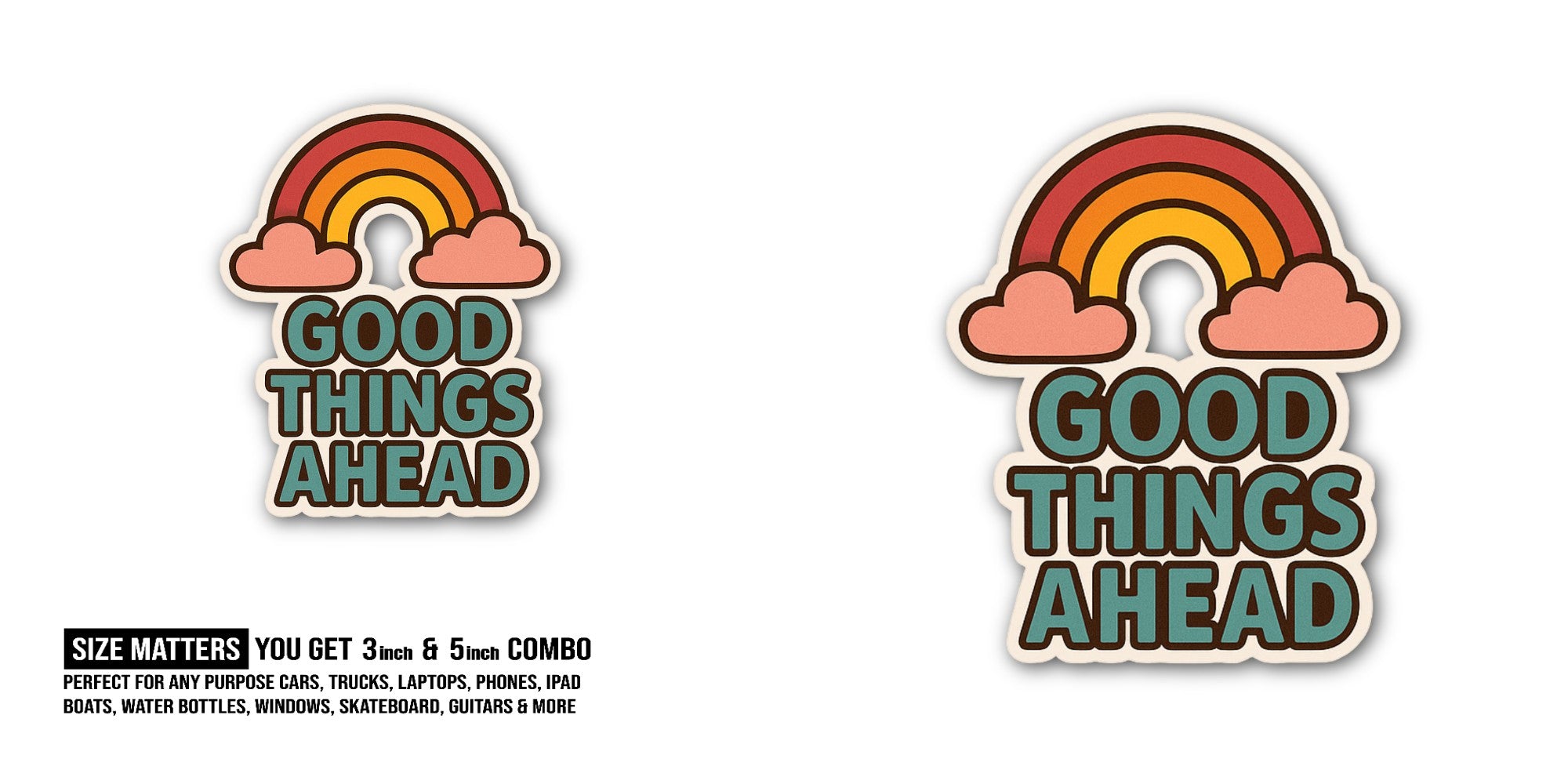 GOOD THINGS AHEAD Sticker, Waterproof Vinyl Decal Sticker Indoor Or Outdoor 2 (Pieces) 3" and 5"