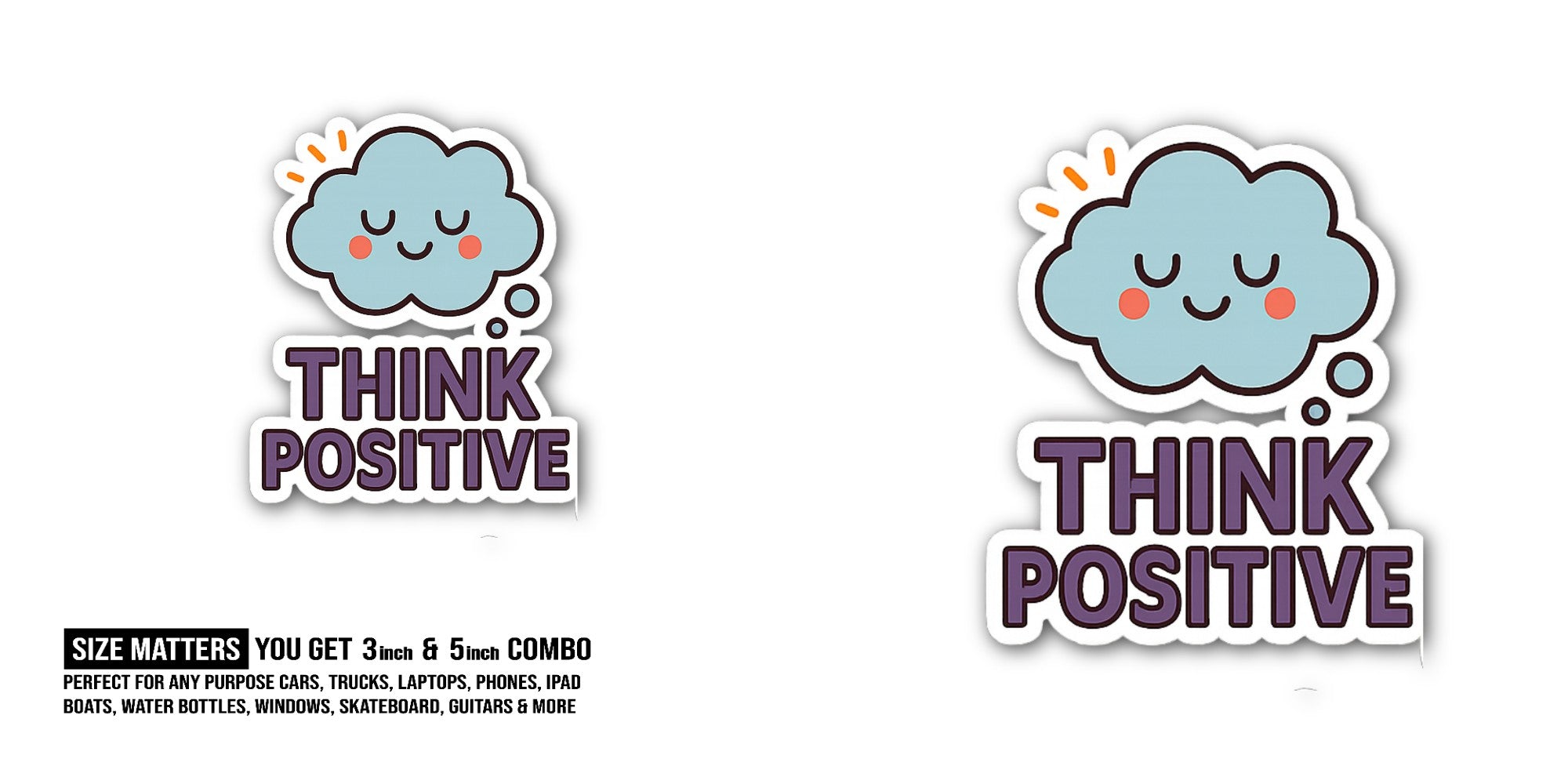 THINK POSITIVE Cloud Sticker, Waterproof Vinyl Decal Sticker Indoor Or Outdoor 2 (Pieces) 3" and 5"