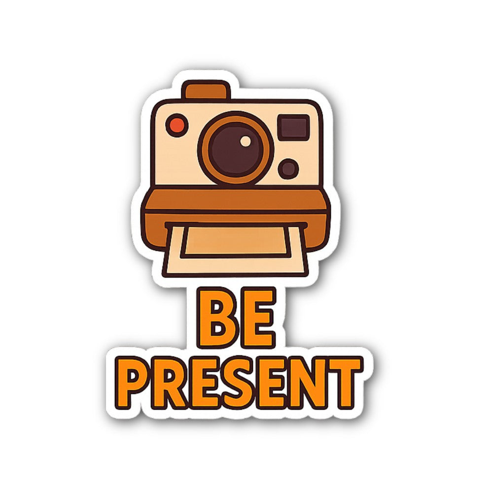 BE PRESENT & Camera Sticker, Waterproof Vinyl Decal Sticker Indoor Or Outdoor 2 (Pieces) 3" and 5"