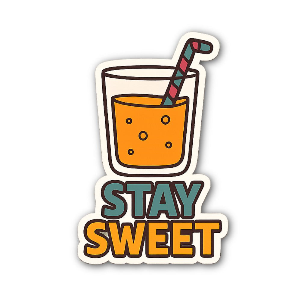 STAY SWEET Juice Sticker, Waterproof Vinyl Decal Sticker Indoor Or Outdoor 2 (Pieces) 3" and 5"