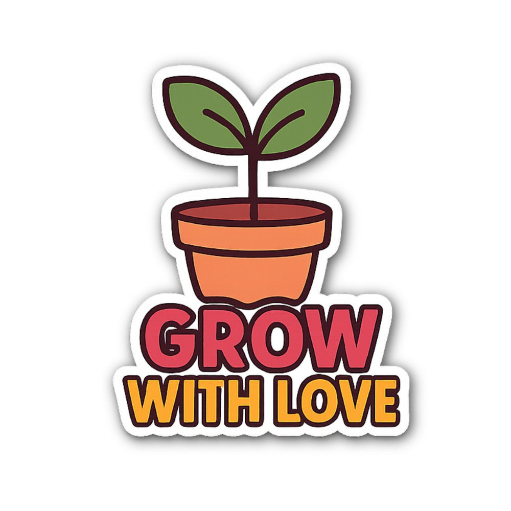 GROW WITH LOVE Plants Sticker, Waterproof Vinyl Decal Sticker Indoor Or Outdoor 2 (Pieces) 3" and 5"