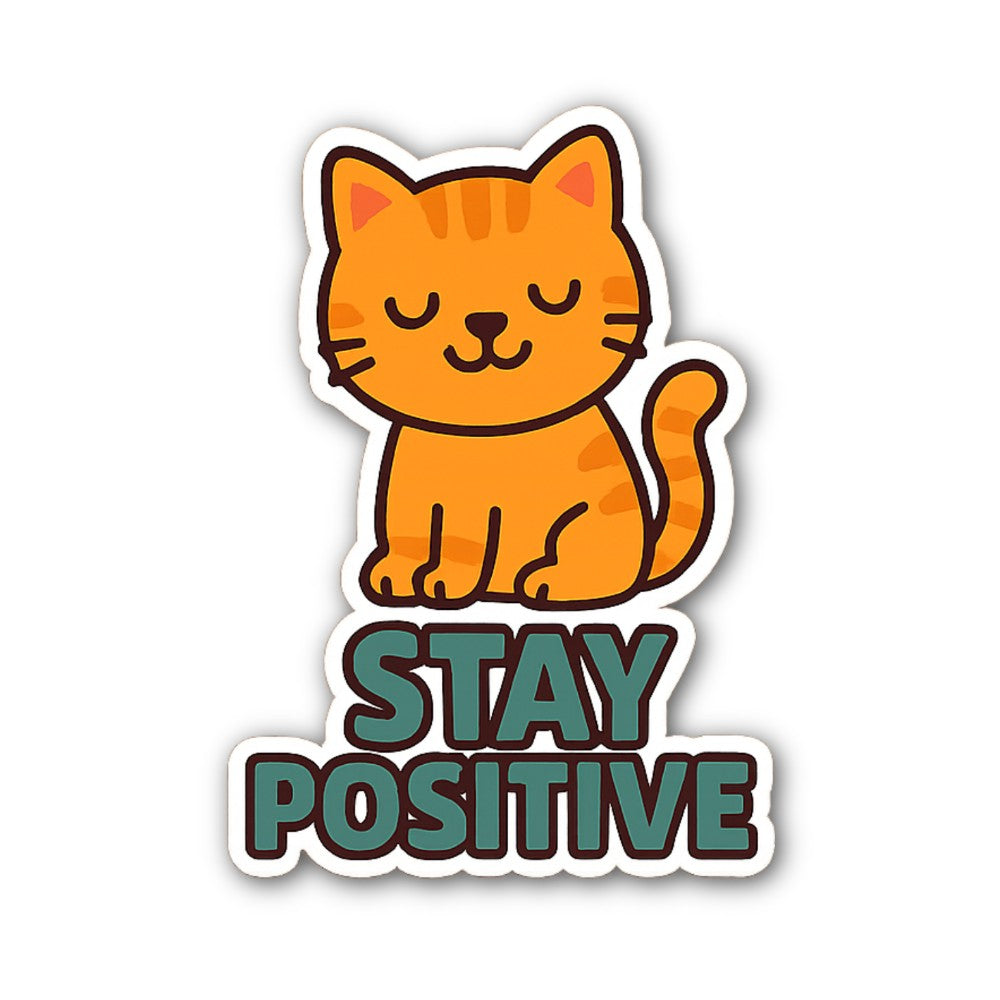 STAY POSITIVE  CAT Sticker, Waterproof Vinyl Decal Sticker Indoor Or Outdoor 2 (Pieces) 3" and 5"