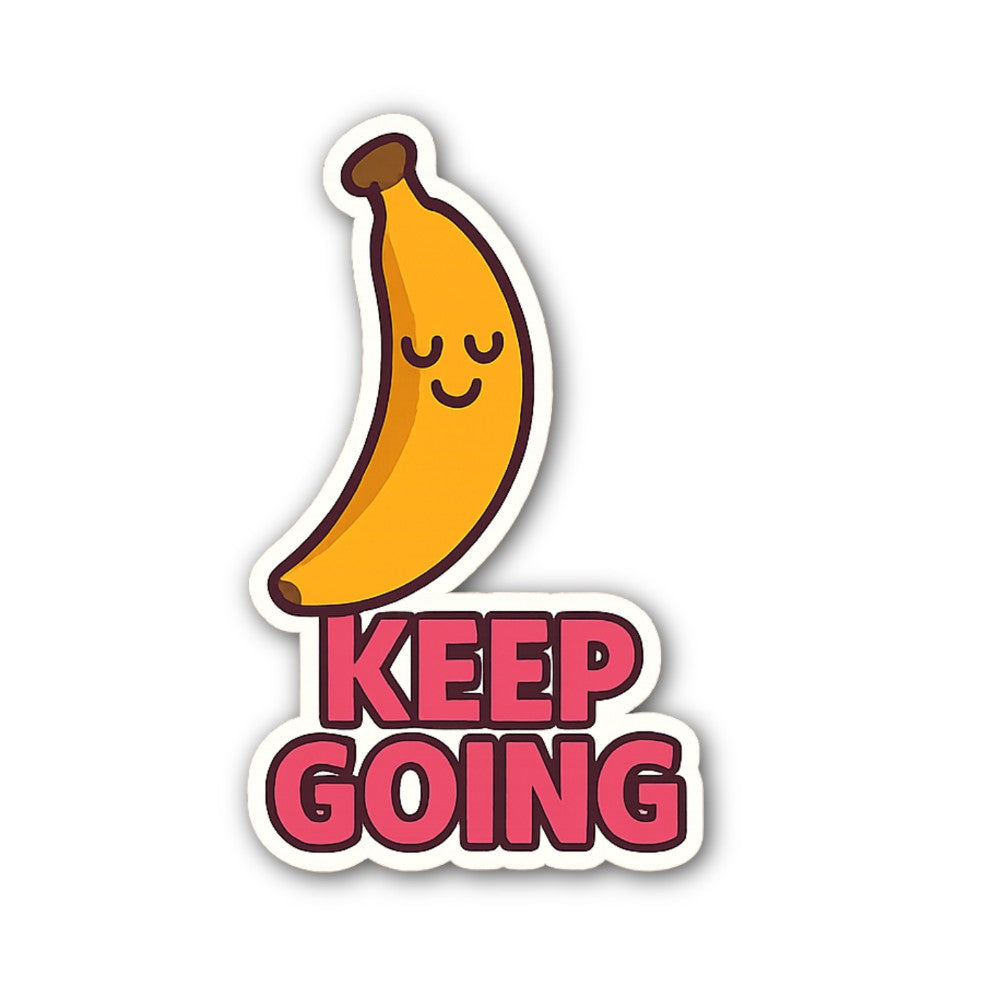 KEEP GOING Banana Sticker, Waterproof Vinyl Decal Sticker Indoor Or Outdoor 2 (Pieces) 3" and 5"