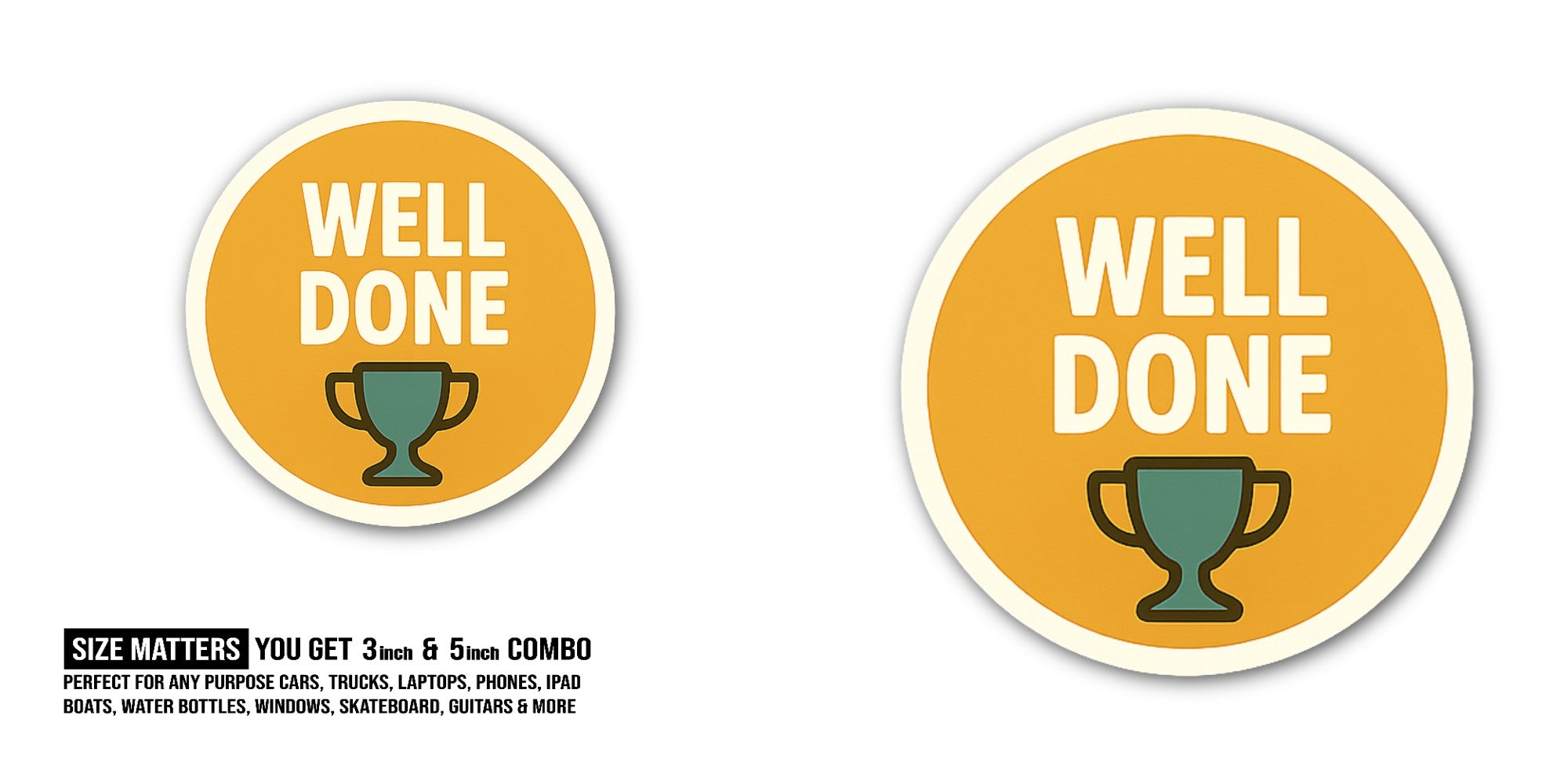 WELL DONE Sticker, Waterproof Vinyl Decal Sticker Indoor Or Outdoor 2 (Pieces) 3" and 5"