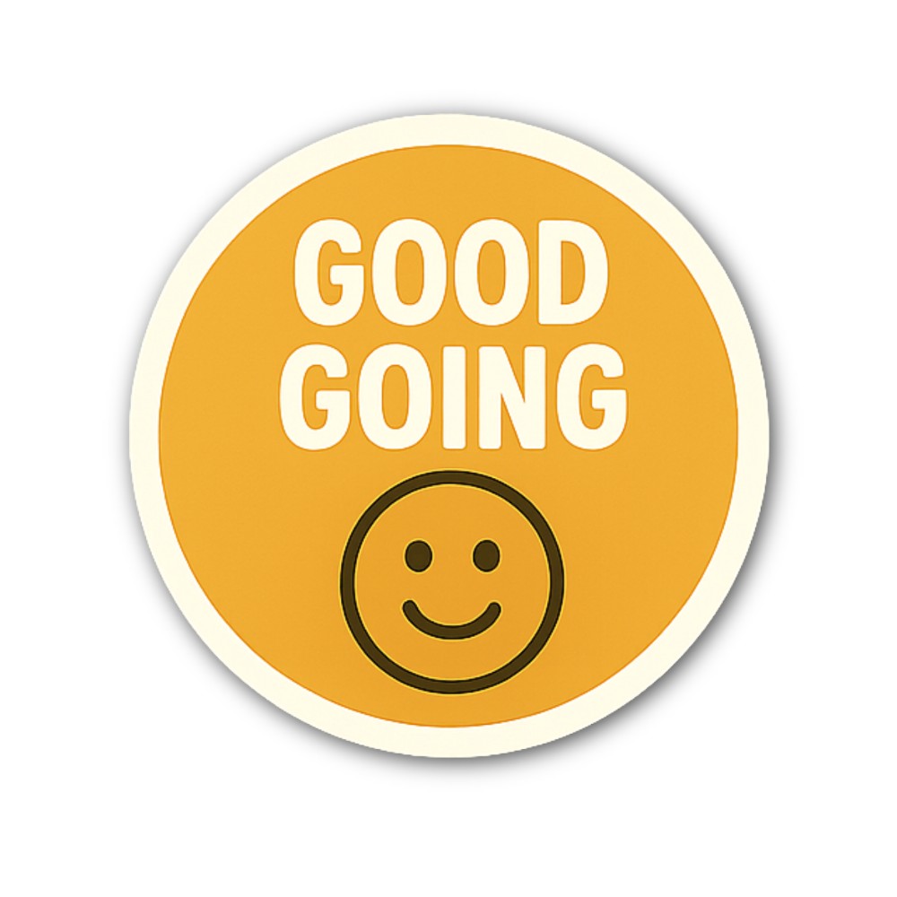 GOOD GOING Sticker, Waterproof Vinyl Decal Sticker Indoor Or Outdoor 2 (Pieces) 3" and 5"