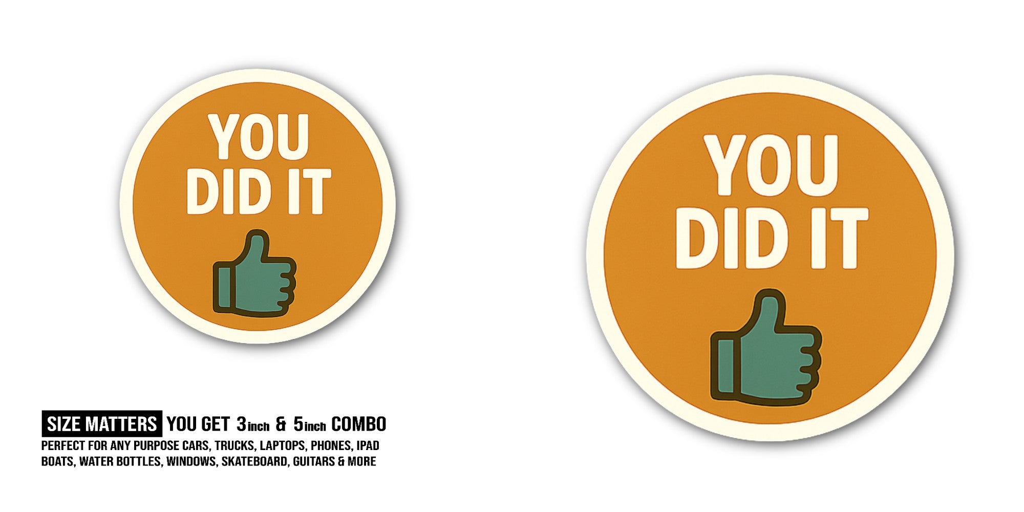 DID IT Sticker, Waterproof Vinyl Decal Sticker Indoor Or Outdoor 2 (Pieces) 3" and 5"