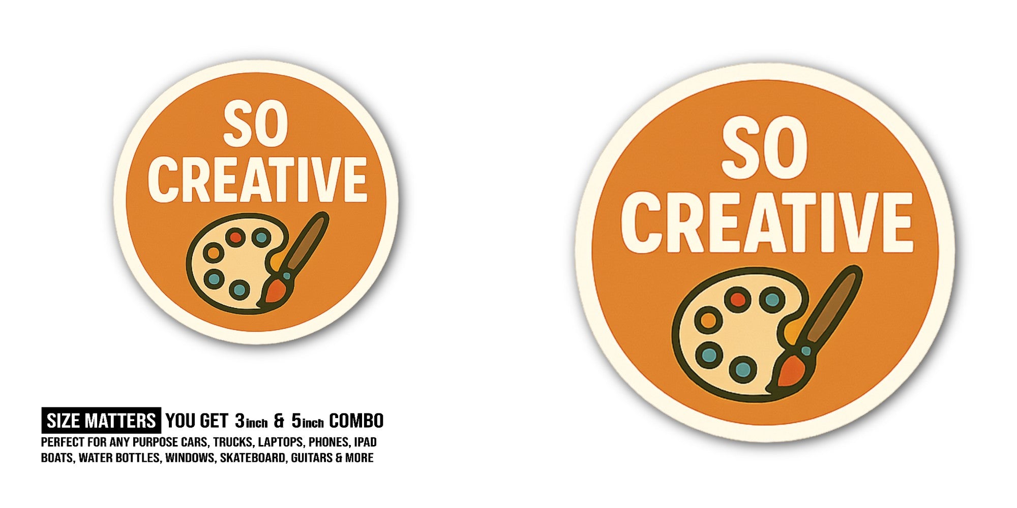 SO CREATIVE Sticker, Waterproof Vinyl Decal Sticker Indoor Or Outdoor 2 (Pieces) 3" and 5"