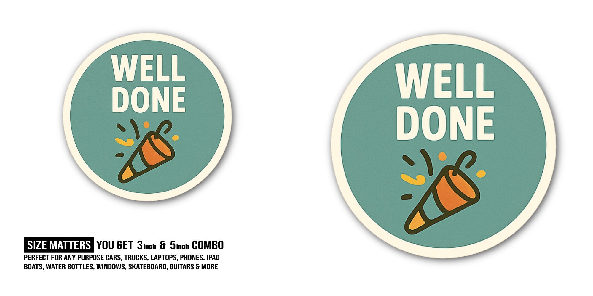 Well done button Sticker, Waterproof Vinyl Decal Sticker Indoor Or Outdoor 2 (Pieces) 3" and 5"