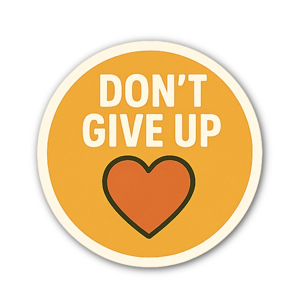 DON'T GIVE UP Sticker, Waterproof Vinyl Decal Sticker Indoor Or Outdoor 2 (Pieces) 3" and 5"