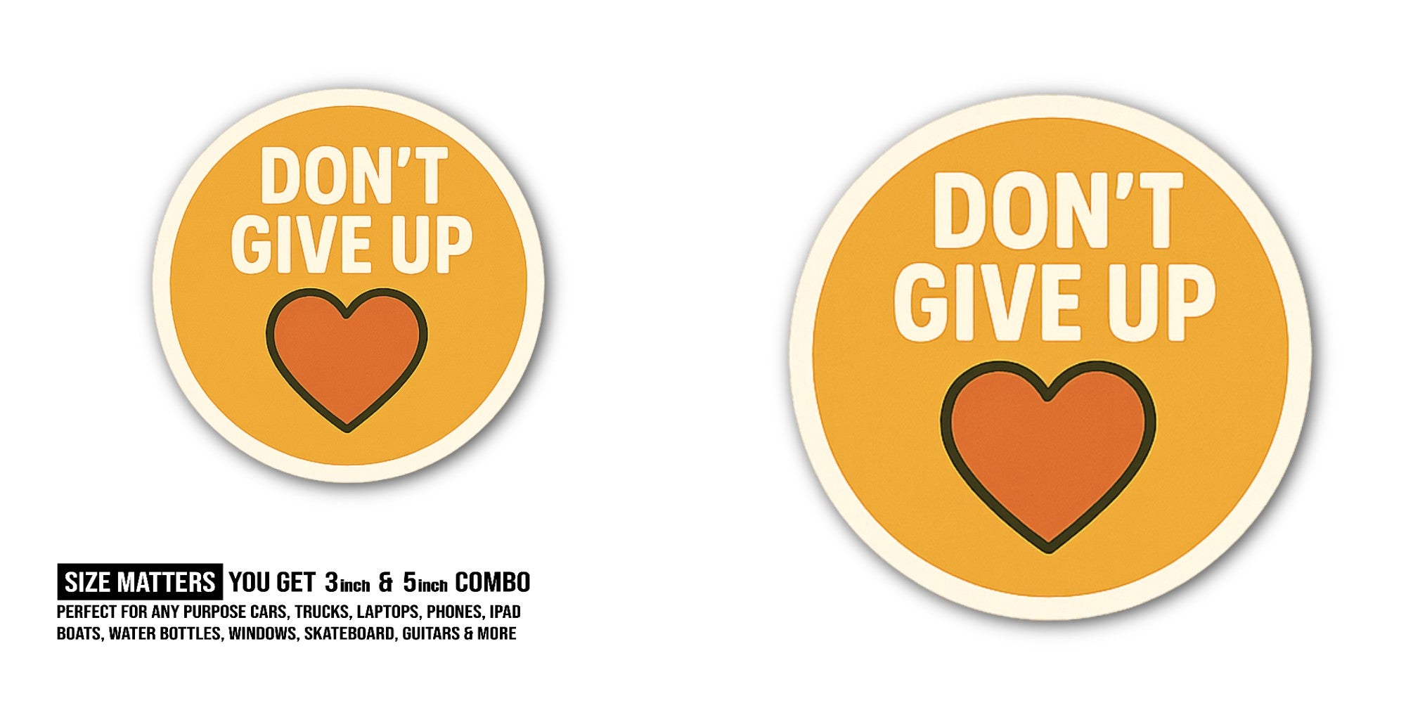 DON'T GIVE UP Sticker, Waterproof Vinyl Decal Sticker Indoor Or Outdoor 2 (Pieces) 3" and 5"