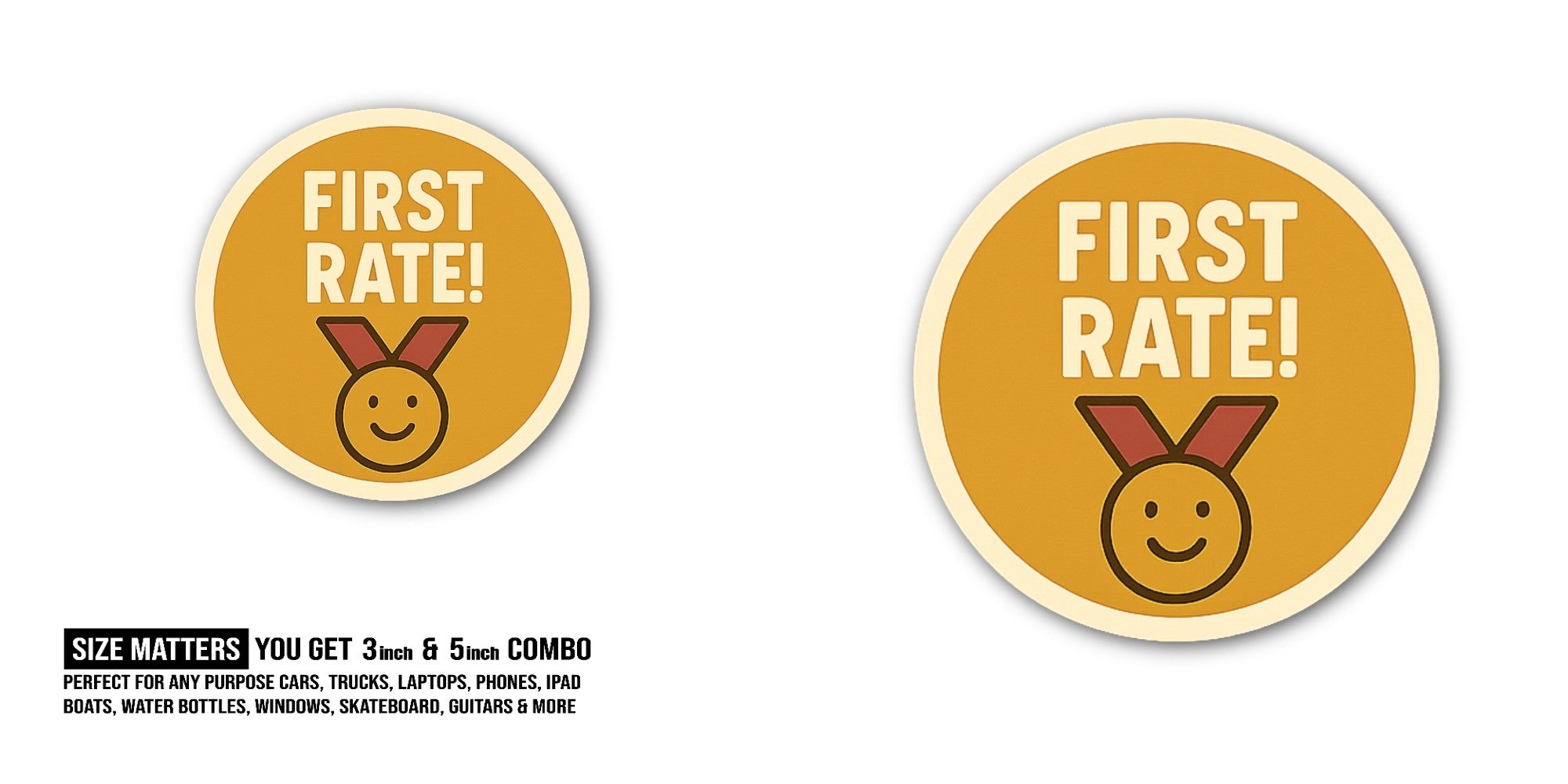 FIRST RATE Sticker, Waterproof Vinyl Decal Sticker Indoor Or Outdoor 2 (Pieces) 3" and 5"