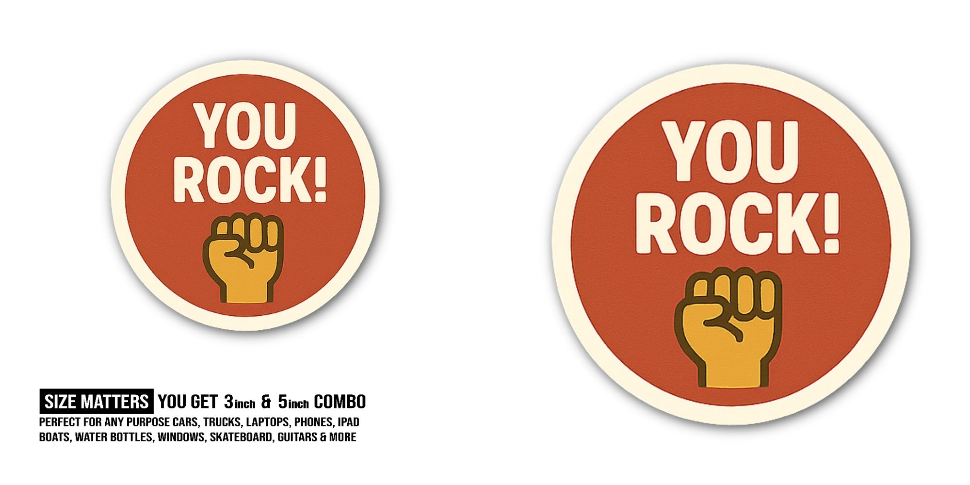 YOU ROCK Sticker, Waterproof Vinyl Decal Sticker Indoor Or Outdoor 2 (Pieces) 3" and 5"