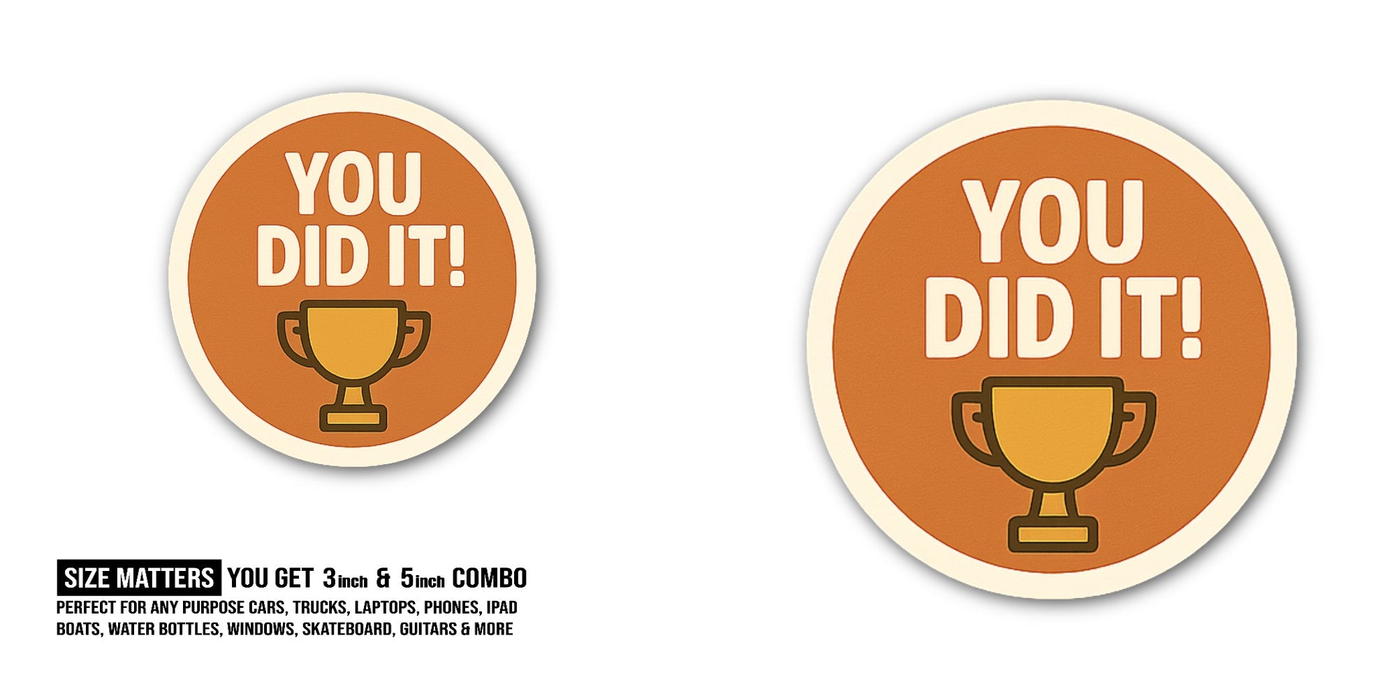 DID IT Sticker, Waterproof Vinyl Decal Sticker Indoor Or Outdoor 2 (Pieces) 3" and 5"