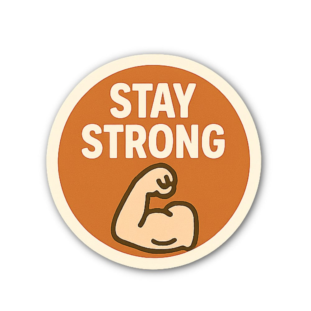 STAY STRON Sticker, Waterproof Vinyl Decal Sticker Indoor Or Outdoor 2 (Pieces) 3" and 5"